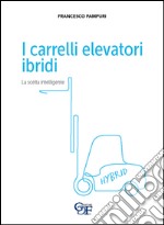 I carrelli elevatori ibridi. La scelta intelligente