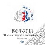 1968-2018 50 anni di sapori e professionalità libro