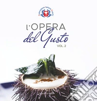 L'opera del gusto. Vol. 2
