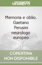 Memoria e oblio. Gaetano Perusini neurologo europeo