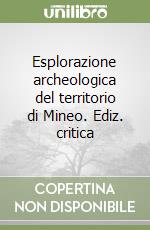 Esplorazione archeologica del territorio di Mineo. Ediz. critica