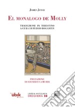 El monalogo de Molly. Traduzione in triestino a cura di Fulvio Rogantin. Ediz. critica libro