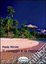 Il coraggio e la ragione