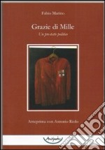 Grazie di mille. Un pre-testo politico libro