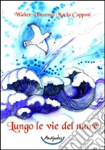 Lungo le vie del mare libro