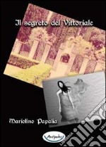 Il segreto del Vittoriale libro