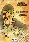 La regina oscura libro di Castiglione Roberto