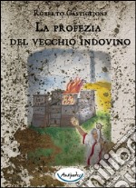 La profezia del vecchio indovino libro