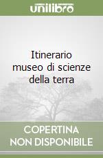 Itinerario museo di scienze della terra