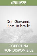 Don Giovanni. Ediz. in braille