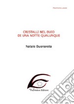 Cristalli nel buio di una notte qualunque. Ediz. in braille