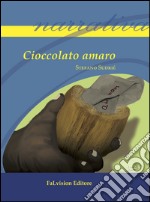 Cioccolato amaro libro