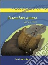 Cioccolato amaro libro