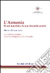 L'Armenia. Il suo martirio e le sue rivendicazioni libro