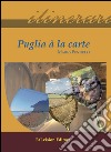 Puglia à la carte. Ediz. italiana libro di Pennelli Mario