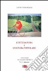 Letteratura e cultura popolare libro di Piromalli Antonio