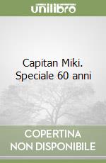 Capitan Miki. Speciale 60 anni