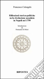 Riflessioni storico-politiche su la rivoluzione accaduta in Napoli nel 1799 libro