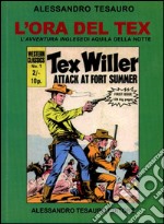 L'ora del Tex. L'avventura inglese di Aquila della notte libro