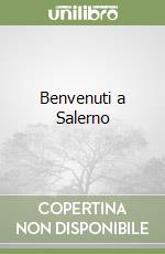 Benvenuti a Salerno libro