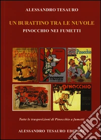 Un burattino tra le nuvole. Pinocchio nei fumetti. Ediz. illustrata libro