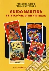 Guido Martina e l'età d'oro Disney in Italia libro di Becattini Alberto Tesauro Alessandro
