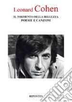 Il tormento della bellezza. Poesie e canzoni. Testo inglese a fronte