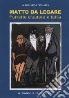 Matto da legare. Fumetto d'autore e follia libro