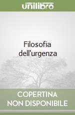 Filosofia dell'urgenza libro