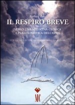 Il respiro breve. Verso una medicina clinica e psicosomatica dell'asma