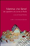 Mamma che fame! Dai quaderni di cucina di Paola libro