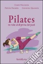 Pilates tre volte al dì prima dei pasti