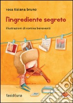 L'ingrediente segreto libro