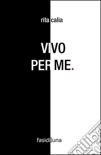 Io vivo per me