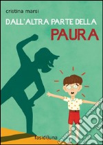 Dall'altra parte della paura libro