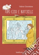 Topo Ezio e Botticelli. Ediz. a colori libro