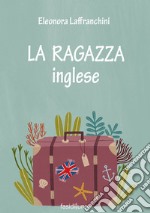 La ragazza inglese libro