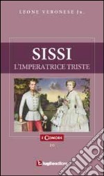 Sissi, l'imperatrice triste libro