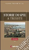 Storie di spie a Trieste libro