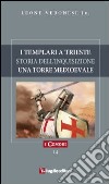 I templari a Trieste. Storia dell'inquisizione. Un'antica torre medioevale libro