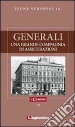 Generali. Una grande compagnia di assicurazioni libro