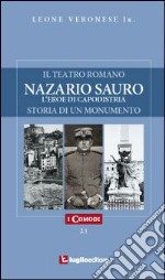 Nazario Sauro. L'eroe di Capodistria libro