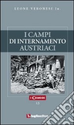 I campi di internamento austriaci nella prima guerra mondiale libro