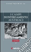 I campi di internamento austriaci nella prima guerra mondiale libro
