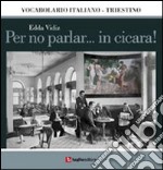 Per no parlar... in cicara! libro