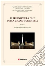 Il Trianon e la fine della Grande Ungheria libro