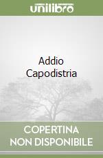 Addio Capodistria libro