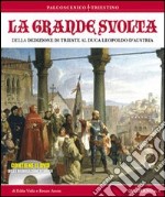 La grande storia. Della dedizione di Trieste al Luca Leopoldo d'Austria. Con DVD