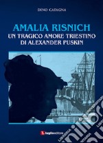 Amalia Risnich. Un tragico amore triestino di Alexander Puskin libro