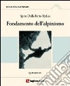 Etica dell'alpinismo. Vol. 1: Fondamento dell'alpinismo libro